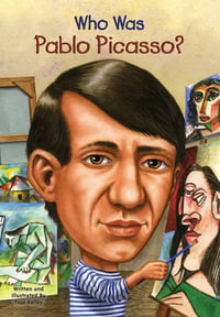 Who Was Pablo Picasso? : Who Was? - True Kelley