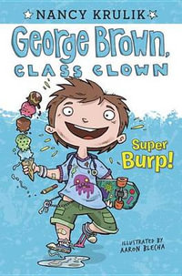 Super Burp! : George Brown, Class Clown Series - Nancy Krulik