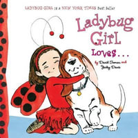 Ladybug Girl Loves... : Ladybug Girl - David Soman