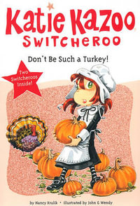 Don't Be Such a Turkey! : Katie Kazoo, Switcheroo Series - Nancy Krulik