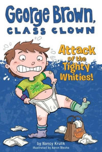 Attack of the Tighty Whities! #7 : George Brown, Class Clown - Nancy Krulik