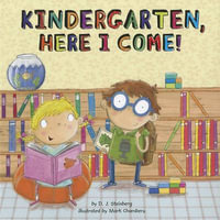 Kindergarten, Here I Come! : Here I Come! - D.J. Steinberg