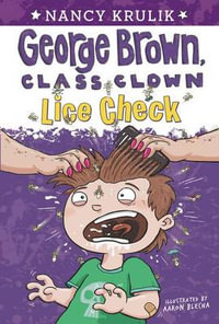 Lice Check #12 : George Brown, Class Clown - Nancy Krulik