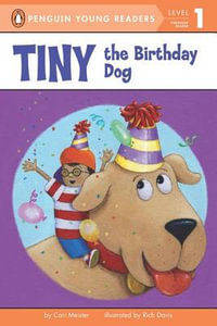 Tiny the Birthday Dog : Penguin Young Readers. Level 1 - Cari Meister