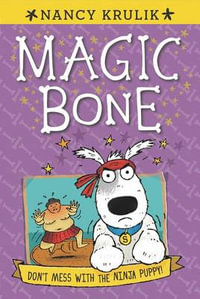 Don't Mess with the Ninja Puppy! #6 : Magic Bone - Nancy Krulik