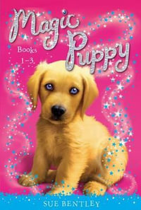 Magic Puppy : Books 1-3 - Sue Bentley