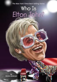 Who Is Elton John? : Who Was? - Kirsten Anderson