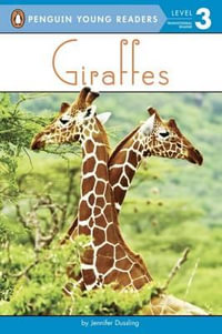 Giraffes : Penguin Young Readers. Level 3 - Jennifer Dussling