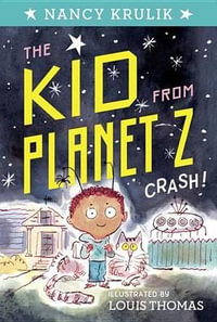 Crash! #1 : Kid from Planet Z - Nancy Krulik