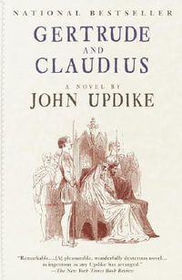 Gertrude and Claudius - John Updike