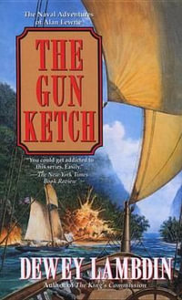 The Gun Ketch : The Naval Adventures of Alan Lewrie - Dewey Lambdin