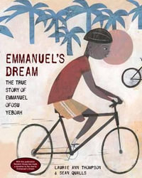 Emmanuel's Dream : The True Story of Emmanuel Ofosu Yeboah - Laurie Ann Thompson