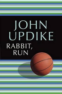 Rabbit, Run : Rabbit - John Updike