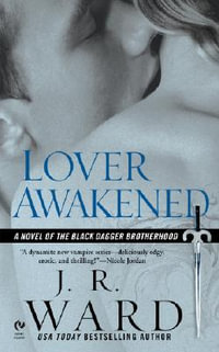 Lover Awakened : Black Dagger Brotherhood Series : Book 3 - J. R. Ward