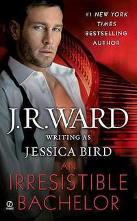 An Irresistible Bachelor - J. R. Ward