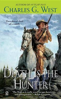 Death is the Hunter - Charles G. West