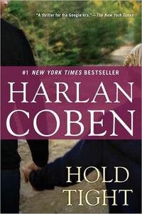 Hold Tight : A Suspense Thriller - Harlan Coben