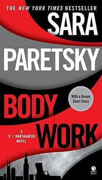 Body Work : V.I. Warshawski Novel - Sara Paretsky