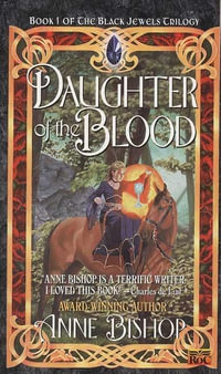 Daughter of the Blood : Black Jewels Trilogy - Anne Bishop