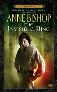 The Invisible Ring : Black Jewels : Book 4 : USA Edition : Black Jewels : Book 4 : USA Edition - Anne Bishop