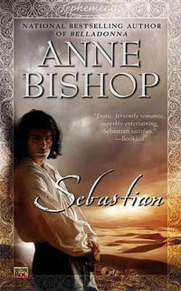 Sebastian : Ephemera - Anne Bishop