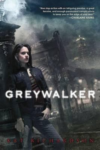 Greywalker : Greywalker - Kat Richardson