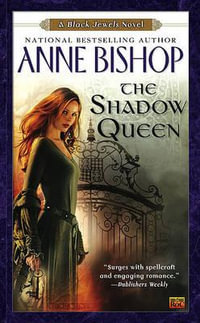 The Shadow Queen : Black Jewels Novels - Anne Bishop