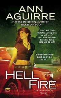 Hell Fire : Corine Solomon Novel - Ann Aguirre