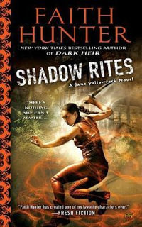 Shadow Rites : A Jane Yellowrock Novel - Faith Hunter