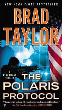 The Polaris Protocol : Pike Logan: Book 5 - Brad Taylor