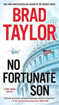 No Fortunate Son : Pike Logan Thriller - Brad Taylor