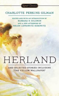 Herland and Selected Stories - Charlotte Perkins Gilman