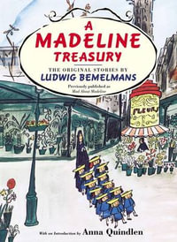 A Madeline Treasury : The Original Stories by Ludwig Bemelmans - Ludwig Bemelmans