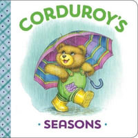 Corduroy's Seasons : Corduroy - Don Freeman