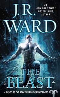 The Beast : Black Dagger Brotherhood - J. R. Ward