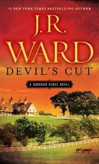 Devil's Cut : A Bourbon Kings Novel - J. R. Ward