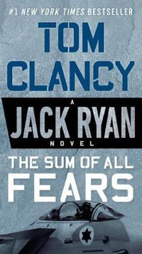 The Sum of All Fears : Jack Ryan : Book 5 - Tom Clancy