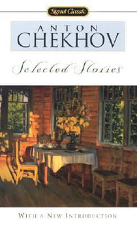 Selected Stories : (150th Anniversary Edition) - Anton Chekhov