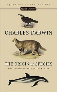 The Origin of Species : 150th Anniversary Edition - Charles Darwin