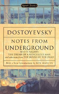 Notes From Underground : 150th Anniversary Edition - Fyodor Dostoyevsky