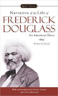 Narrative of the Life of Frederick Douglass : An American Slave - Frederick Douglass