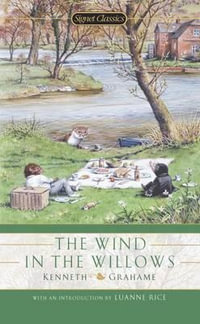 The Wind in the Willows : Signet Classics - Kenneth Graham