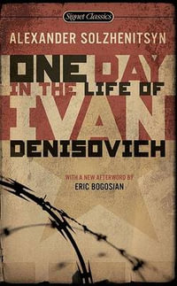 One Day in the Life of Ivan Denisovich : (50th Anniversary Edition) - Aleksandr Isaevich Solzhenitsyn