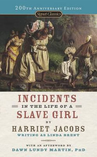 Incidents in the Life of a Slave Girl : Written by Herself - Harriet Jacobs