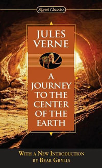 Journey to the Center of the Earth : Extraordinary Voyages - Jules Verne