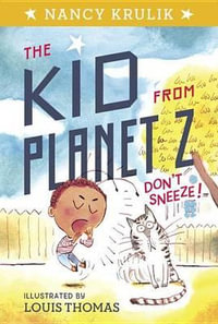 Don't Sneeze! #2 : Kid from Planet Z - Nancy Krulik