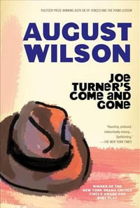 Joe Turner's Come and Gone : A Play in Two Acts - August Wilson