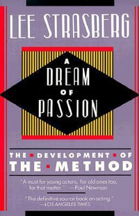 A Dream of Passion : The Development of the Method - Lee Strasberg