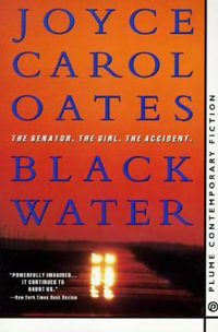 Black Water : Plume Contemporary Fiction - Joyce Carol Oates