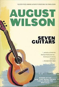 Seven Guitars : Plume Drama - August Wilson